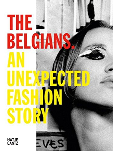 The Belgians: An Unexpected Fashion Story by Nele Bernheim and Lut Clincke