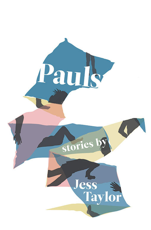 Pauls: Stories by Jess Taylor