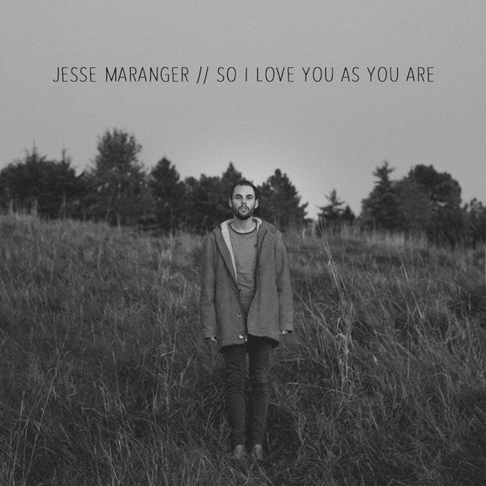 So I Love You As You Are by Jesse Maranger